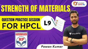 L9 : Question Practice Session for HPCL | Strength of Materials | GATE & ESE Exams | Pawan Kumar