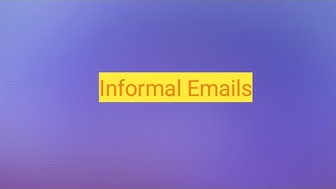 Informal Emails, Unit 3.4. (English IX).