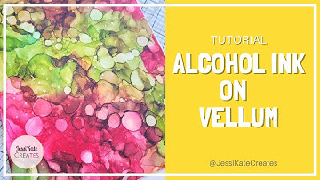 Alcohol Ink on Vellum | TUTORIAL