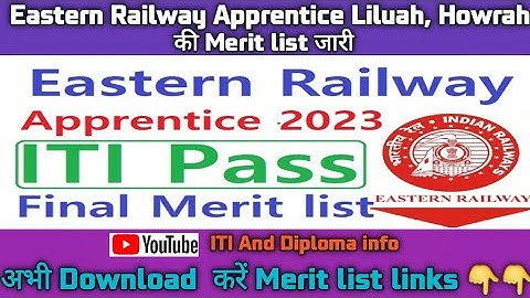 Eastern Railway Apprentice Liluah, Howrah Merit list pdf 2023 जाने Full information इस Video में