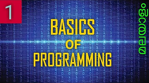 PROGRAMMING BASICS | PART 1 (MALAYALAM TUTORIAL)
