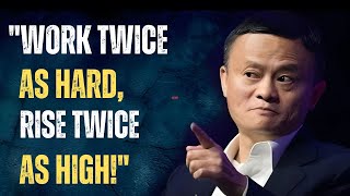 The One Who Starts Late Has to Run Twice as Fast | Jack Ma Best Motivational Speech.