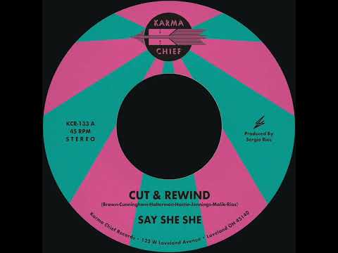 Say She She - Cut & Rewind [OFFICIAL AUDIO]