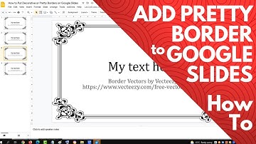 How to Put Decorative or Pretty Borders on Google Slides