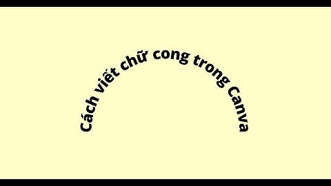 Cách viết chữ cong trong Canva