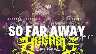 DJ SO FAR AWAY AVANGED SEVENFOLD YANG BANYAK DICARI PEMBURU HOREG ALL IN GAMPINGAN 2025
