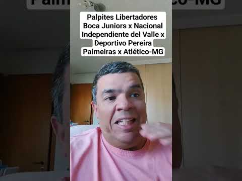 Boca Juniors x Nacional Independiente del Valle x Deportivo Pereira Palmeiras x Atlético-MG #palpite