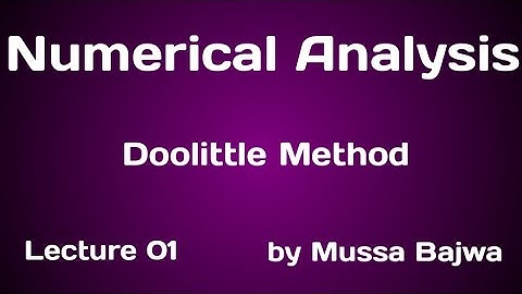 Doolittle /LU Decomposition Method | Numerical Analysis | Lec 01 | Urdu,Hindi