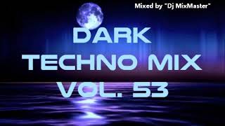 ♫ Dark Techno Mix # Vol. 53 (Dj MixMaster) ♫