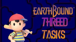 Earthbound Part 13: Threed Tasks