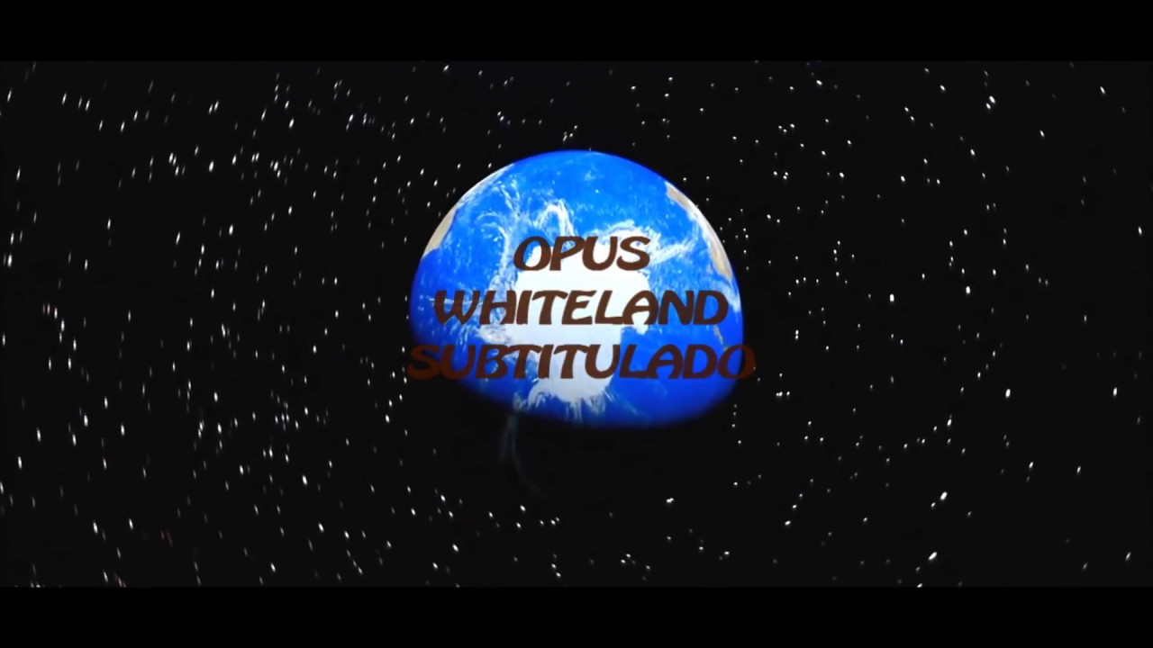 OPUS - WHITELAND - SUBTITULADO