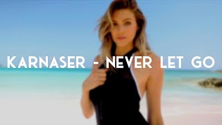 KARNASER - Never Let Go