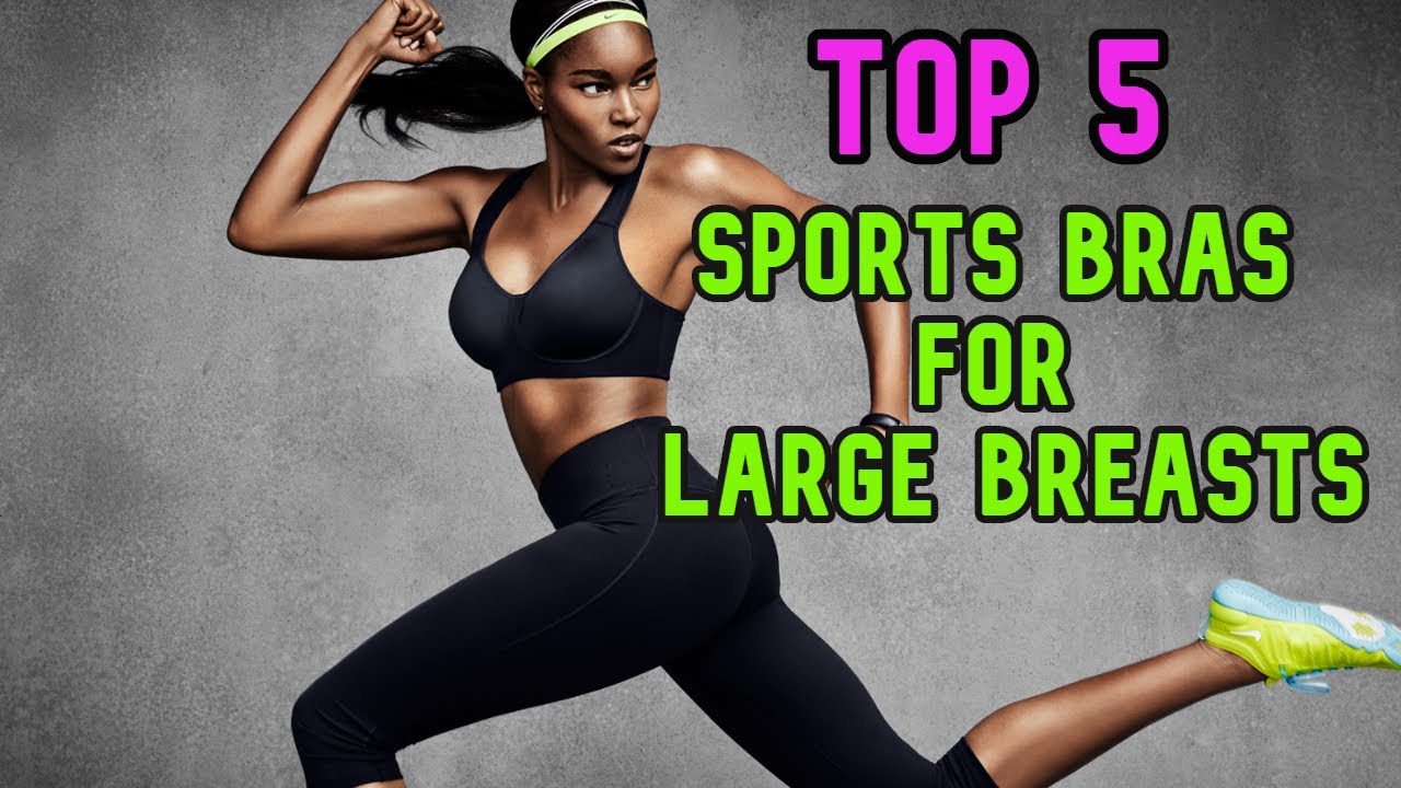 Best Sports Bras For Large Breasts