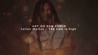 Julian Marley - The tide is high (Art Du Son Remix)