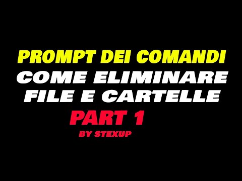 Introduzione + Elimina file e cartelle - Prompt dei comandi PART 1 (by Stexup)