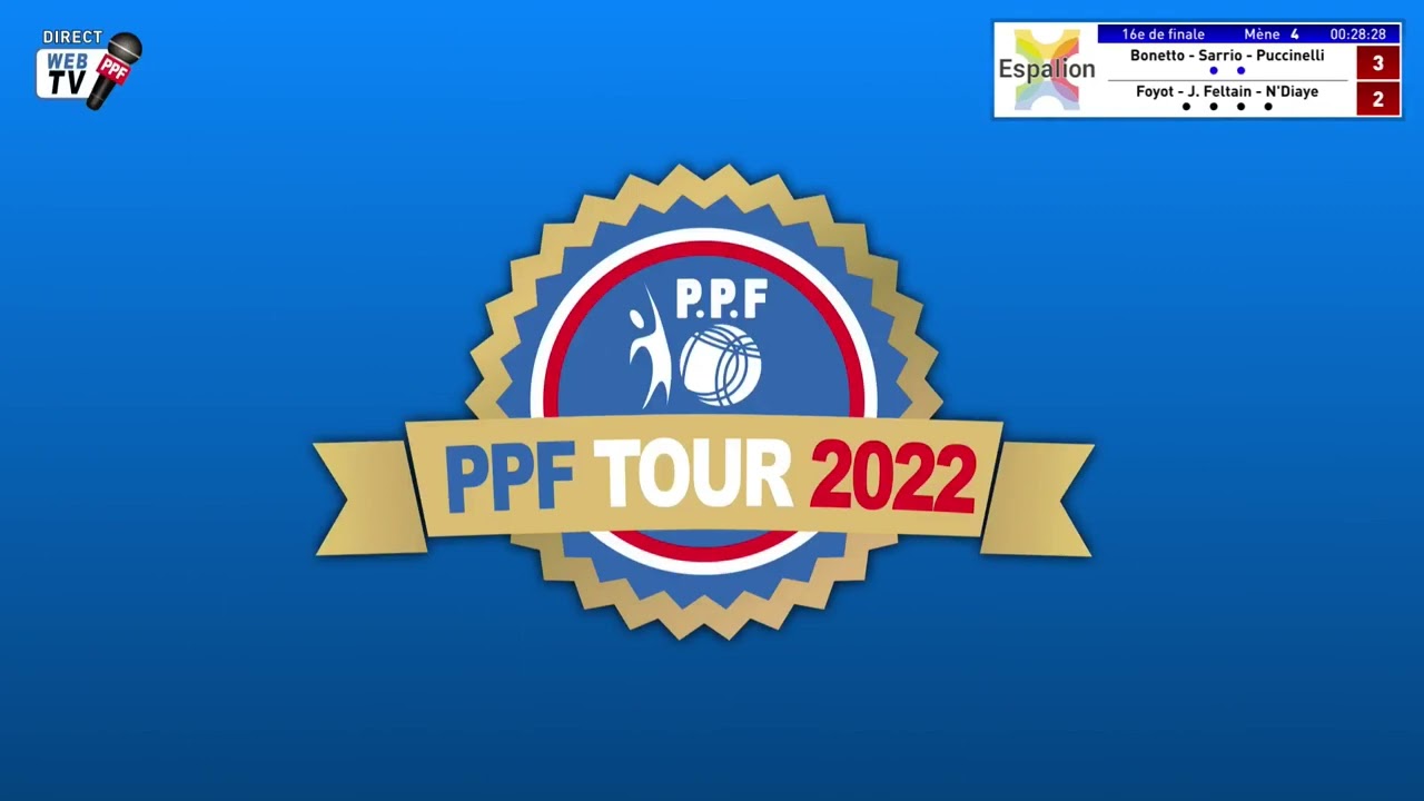 PPF TOUR 2022 - International d'ESPALION 16ème de Final BONETTO VS FOYOT