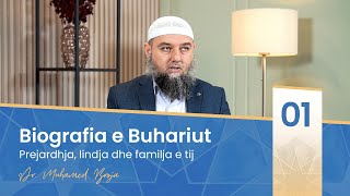 01. Prejardhja, lindja dhe familja e tij (Biografia e Buhariut)  - Dr. Muhamed Broja