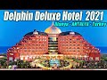 Delphin Deluxe Hotel  2021 Alanya Antalya Turkey