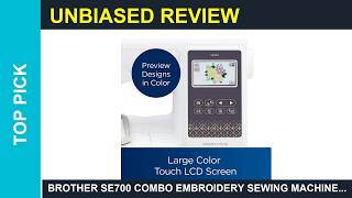 Brother SE700 Combo Embroidery Sewing Machine Review 2026