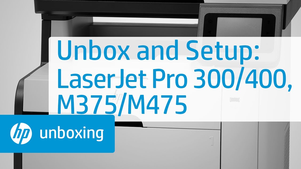 Unboxing the LaserJet Pro 300-400 Color MFP M375 or M475