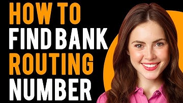 How To Find Bank Routing Number (What Is a Routing Number?)