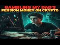Trading My Dad’s Savings in Crypto... Will I Make It Back?