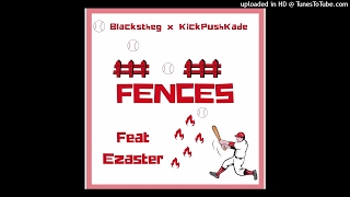 Blackstheg X KickpushKade Ft Ezaster - Fences