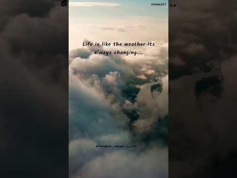 Life is like the weather Its always changing. #quotes #viral #shorts