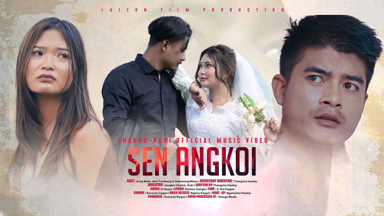 SEN ANGKOI THADOU-KUKI OFFICIAL MUSIC VIDEO ||  Ginjamang misao|Andy Baite |Ahsi Touthang | Kennedy 
