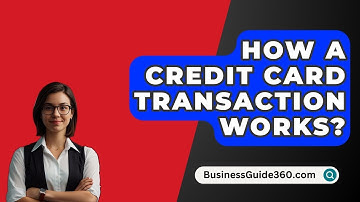 How A Credit Card Transaction Works? - BusinessGuide360.com
