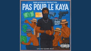 PAS POUR LE KAYA