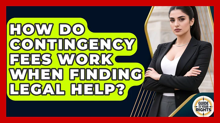 How Do Contingency Fees Work When Finding Legal Help? - Guide To Your Rights