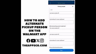 How to add alternate pickup person on the Walmart app