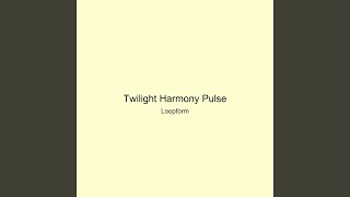 Twilight Harmony Pulse