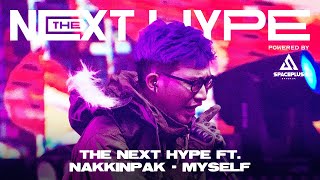 THE NEXT HYPE ft. nakkinpak - myself | THE NEXT HYPE CONCERT Powered by SPACEPLUS BANGKOK