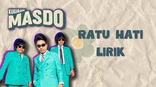 Ratu Hati - MASDO (Lirik Video) | Dibibirmu tersenyum mesra