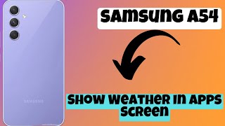 How to Show Weather In Apps Screen || weather apps settings Samsung Galaxy A54 screenshot 4