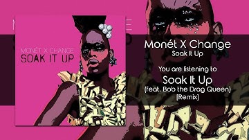 Monét X Change - Soak It Up (Remix) [feat. Bob the Drag Queen] [Audio]