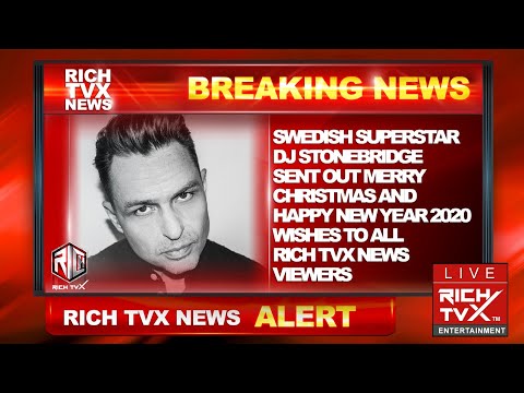 Swedish Superstar DJ StoneBridge Sends a Message To All The Viewers of Rich TVX News