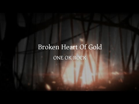ONE OK ROCK - Broken Heart Of Gold (Hati Emas Yang Rusak) Lirik Terjemahan