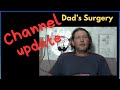 Channel check in  quick update dad had surgery  is recovering    by  quest for details