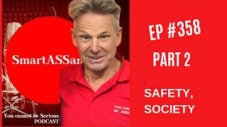 EP 358 - Part 2 - Safety, Society