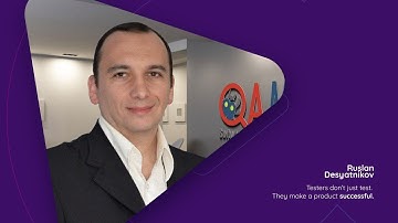 Ruslan Desyatnikov: Testers don’t just test. They make a product successful.