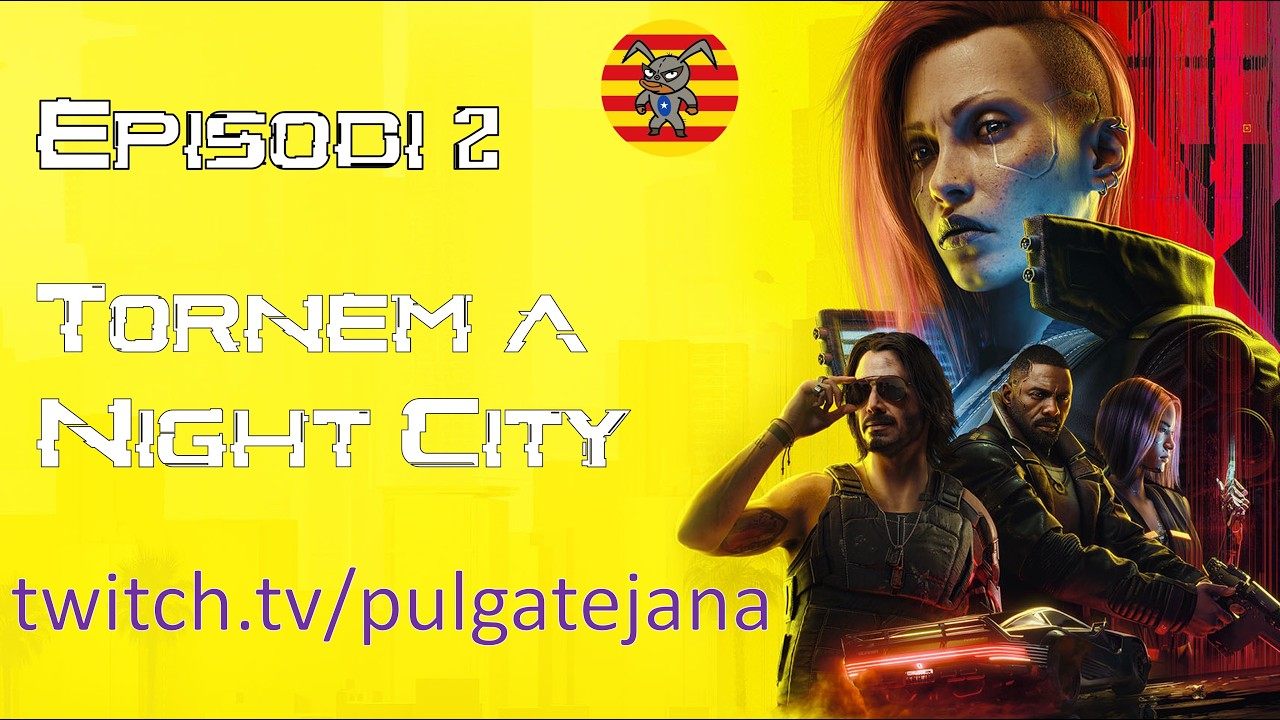 Cyberpunk 2077 - Episodi 2: Tornem a Night City - Directe a TWITCH