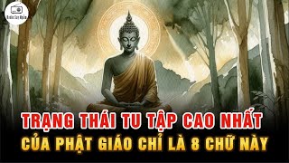 8 Chữ miêu tả Trạng Thái Tu Tập Cao Nhất của Phật Giáo  ĐƠN GIẢN NHƯNG RẤT KHÓ LÀM ĐƯỢC