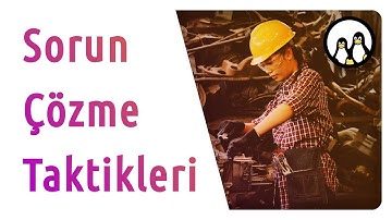 Sorun Çözme (Troubleshoot / Debugging) Taktikleri | Sorunlarınızı Çözme Becerisi Kazanın