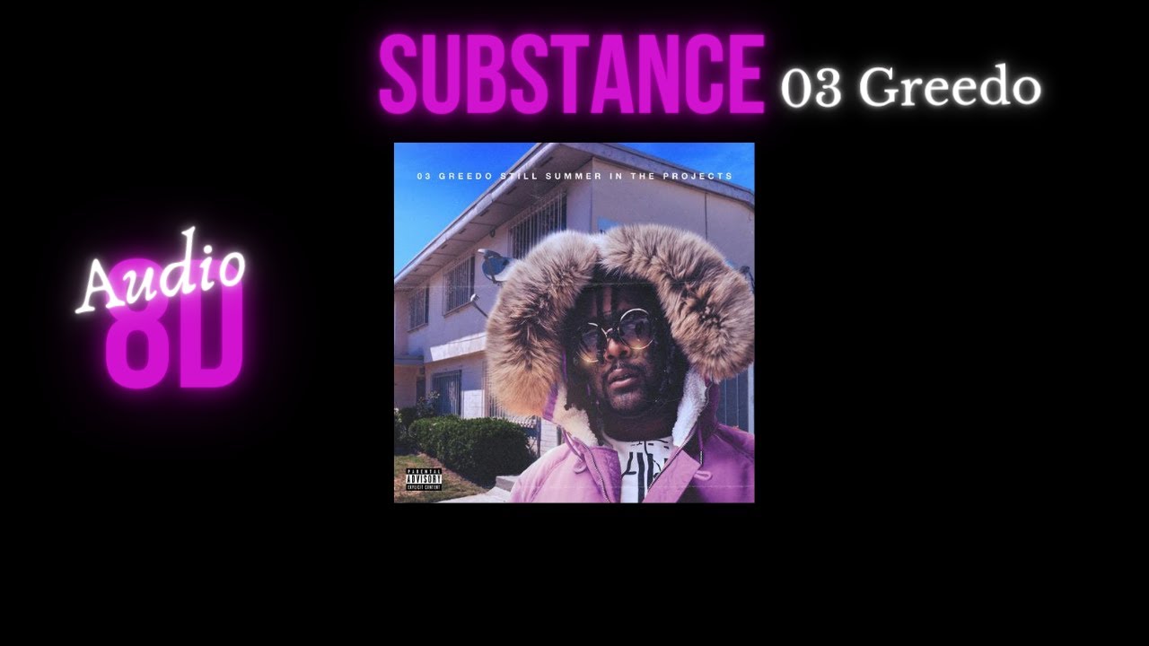 03 Greedo- Substance(8D AUDIO)