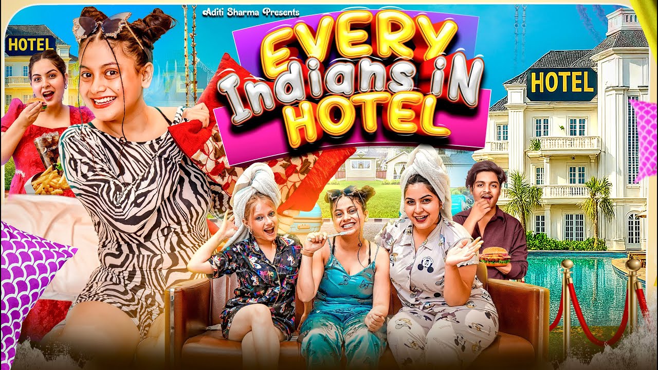 Every Indian in Hotel || Aditi Sharma