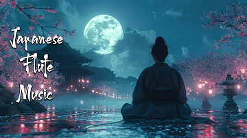 Melodies of the Moon - Japanese Flute Music For Meditation, Deep Sleep, Healing, Soothing