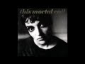 Ruddy and Wretched - This Mortal Coil